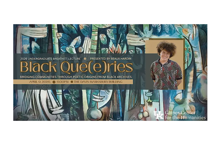 romotional graphic announcing Beaux Hardin’s lecture, ‘Black Que(e)ries: Bridging Communities through Poetic Origins from Black Archives,’ at the University of Kentucky.