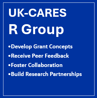 UK-CARES R Group: Develop Grant Concepts, Receive Peer Feedback, Foster Collaboration, Build Research Partnerships 